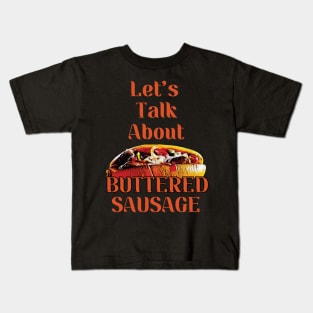 The Joy of Buttered Sausage Kids T-Shirt